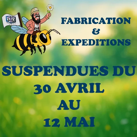 La production et les expéditions sont suspendues du 30 Avril au 12 Mai